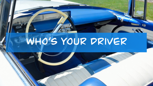 Who's Your Driver
