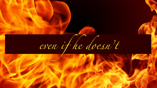Even if He Doesn't...
