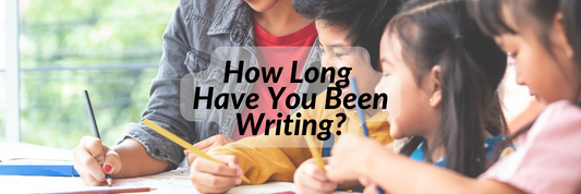 How Long Have You Been Writing?