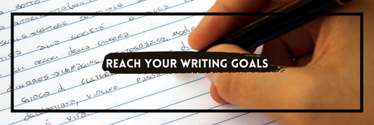 How to Reach Your Writing Goals This Year