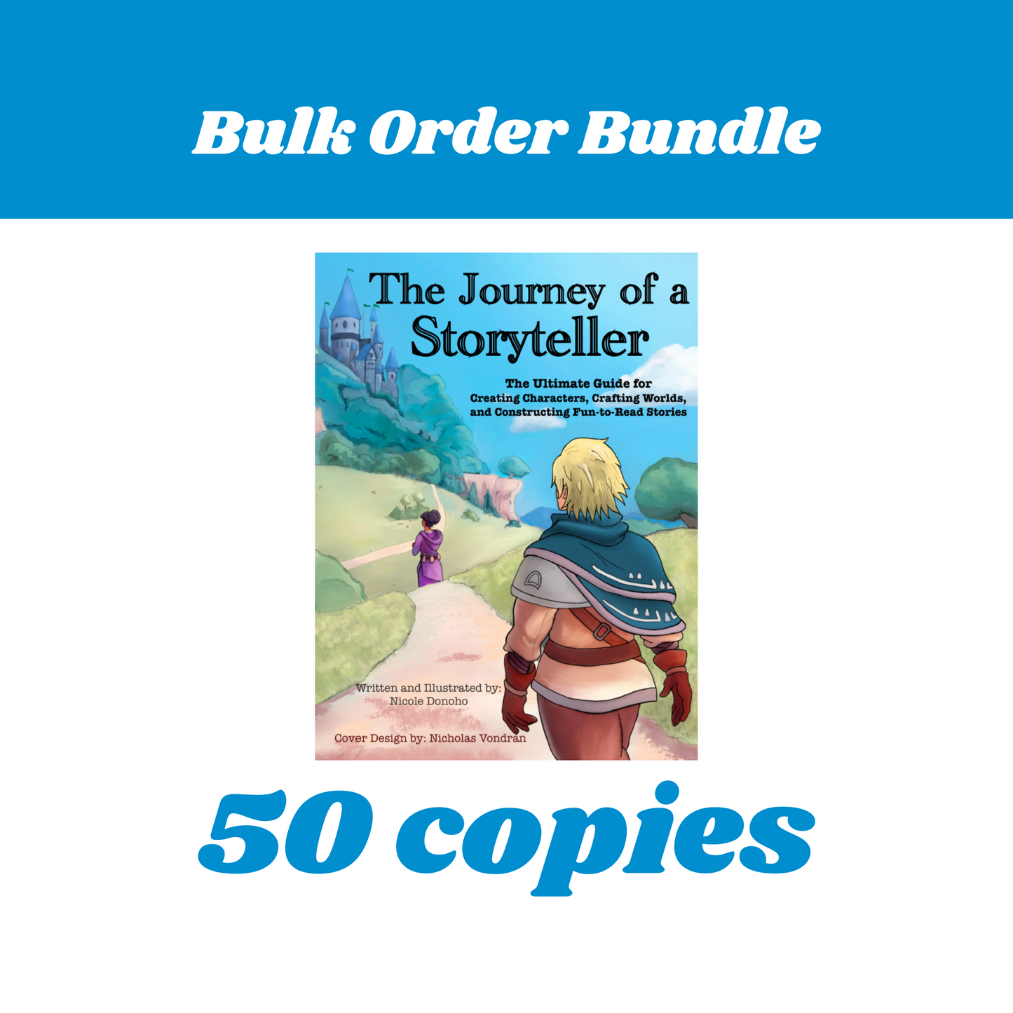 The Journey of a Storyteller: The Ultimate Guide for Creating Characters, Crafting Worlds and Constructing Fun-to-Read Stories