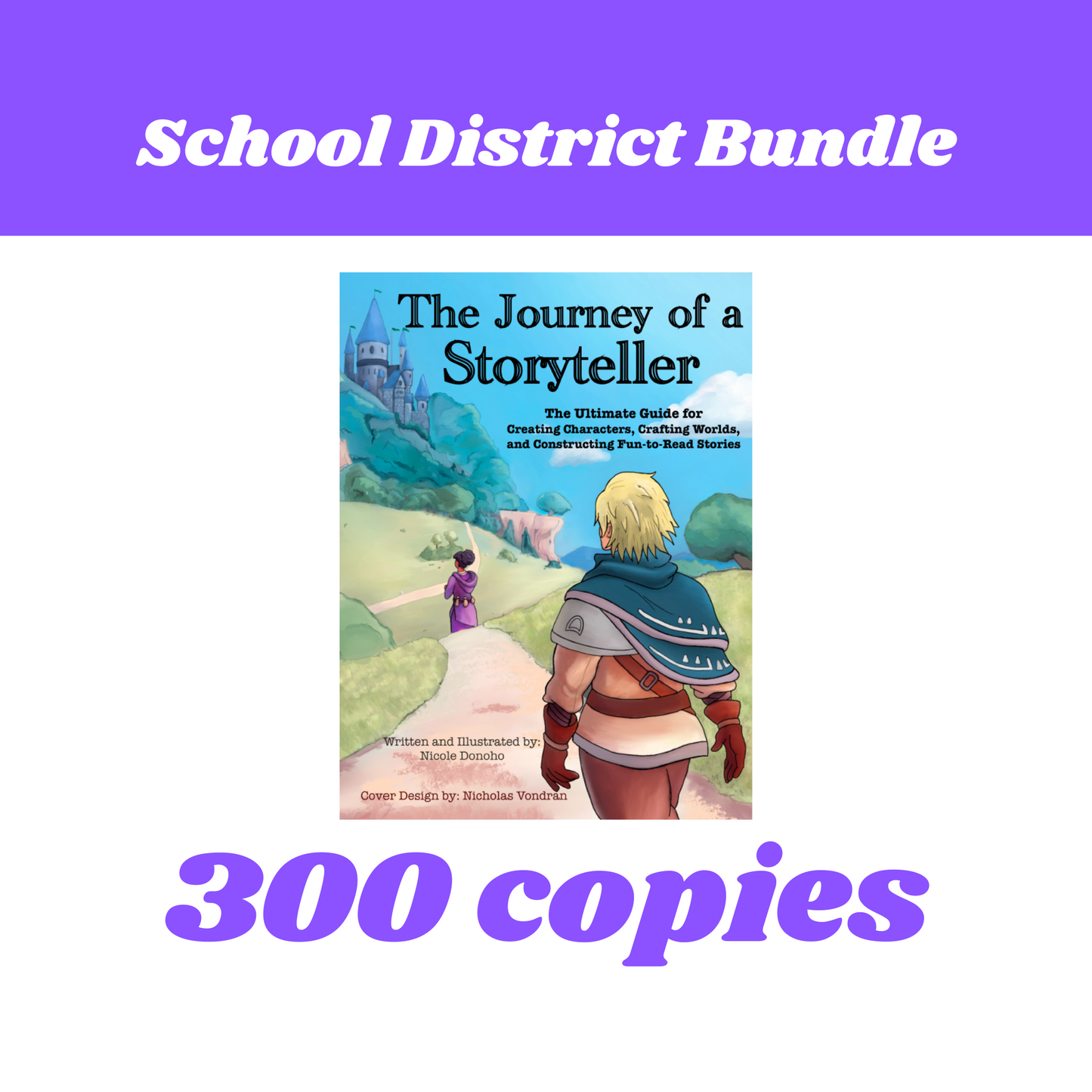 The Journey of a Storyteller: The Ultimate Guide for Creating Characters, Crafting Worlds and Constructing Fun-to-Read Stories