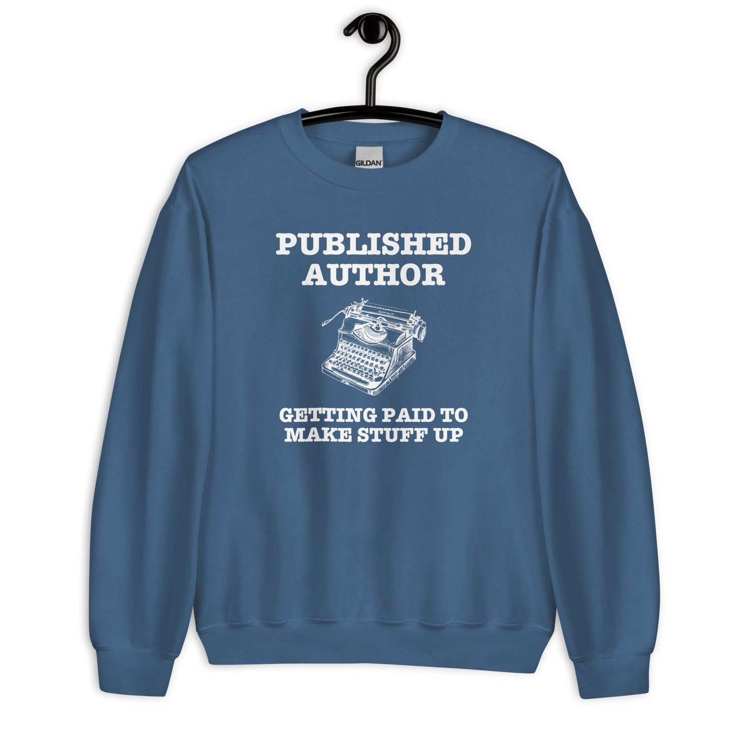 Write in Style: Getting Paid to Make Stuff Up Unisex Sweatshirt