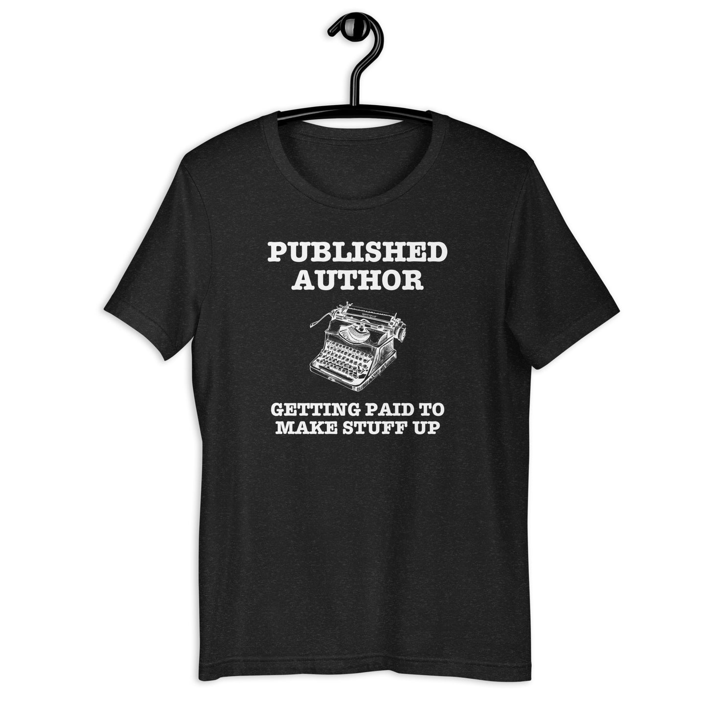 Write in Style: Getting Paid to Make Stuff Up Unisex t-shirt
